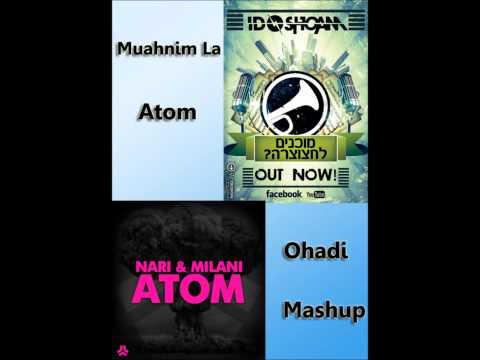 ido shoam & Nari& Milani - "Muahnim La Atom" ( Ohadi Mashup )