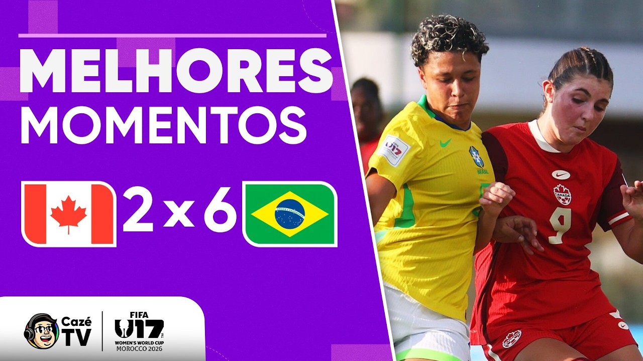MELHORES MOMENTOS: CANADÁ 2 X 6 BRASIL | COPA DO MUNDO FEMININA SUB-17 FIFA 2026 | 1ª RODADA
