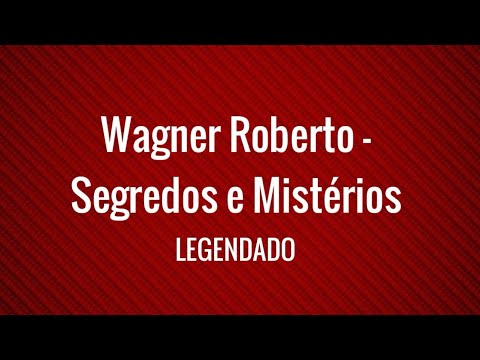Segredos e mistérios - Wagner Roberto