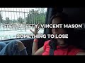 Stella Lefty, Vincent Mason - Something To Lose (Lyrics Video)