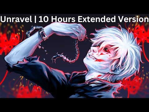 Unravel (Tokyo Ghoul) | Iconic Anime Song | 10 Hours Extended Version
