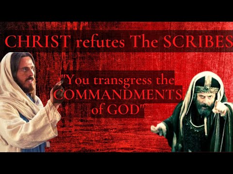 Matthew 15 - Part 1 - The SCRIBES and The PHARISEES transgressed the COMMANDMENTS of GOD