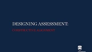 Designing assessment: Constructive alignment