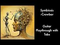Crowbar - Symbiosis (Guitar Playthrough with Tabs)