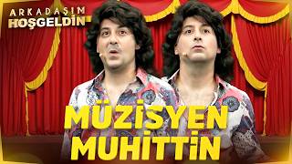 Müzisyen Muhittin | Arkadaşım Hoşgeldin