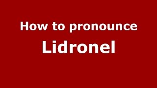 How to pronounce Lidronel