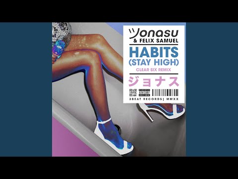 Habits (Stay High) (Clear Six Remix)