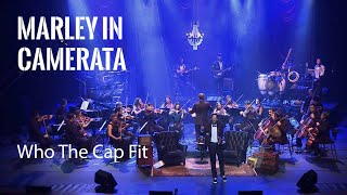 BOB MARLEY - Who The Cap Fit - Marley in Camerata