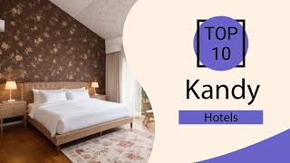 Top 10 Best Hotels in Kandy | Kandy Best Hotels | Kandy Hotels | Sri Lanka