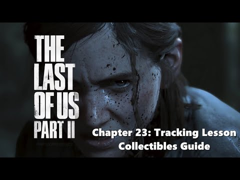 The Last of Us Part II (Chapter 23: Tracking Lesson Collectibles Guide)