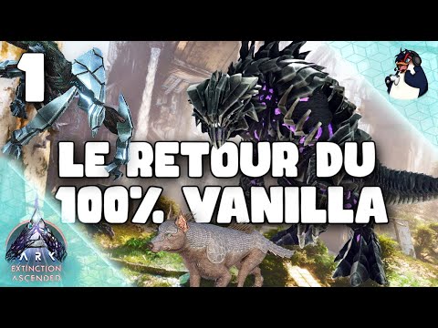 LA NOUVELLE AVENTURE VANILLA SUR EXTINCTION : Ep1 Ark Ascended Extinction 100% Vanilla