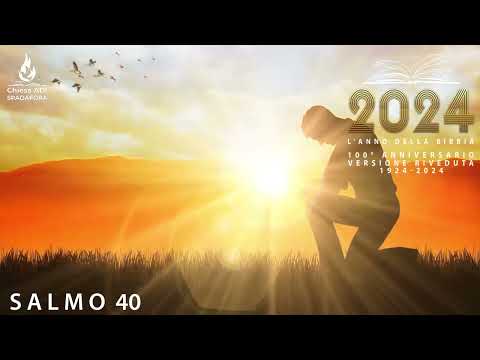 SALMO 40 | Versione Riveduta - Luzzi | 100° anniversario 1924-2024 | LA BIBBIA IN UN ANNO