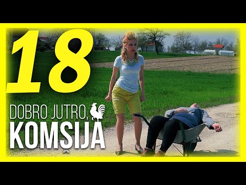 DOBRO JUTRO, KOMŠIJA - EPIZODA 18