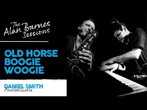 OLD HORSE BOOGIE WOOGIE - Alan Barnes sax stardust!.. with Daniel Smith.