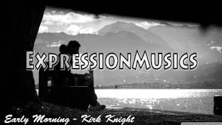 Early Morning Hiatus - Kirk Knight