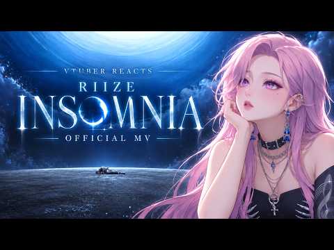 VTuber REACTS to RIIZE &lsquo;Insomnia&rsquo; MV &mdash; One of the Most Beautiful Songs I&rsquo;ve Heard