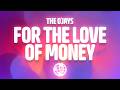 The O Jays For The Love Of Money Lyrics Because They Never Know Who In They Re Gonna Meet