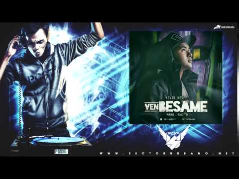 Kevin Kevff - Ven Besame (Prod. Caito)