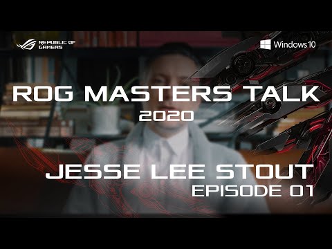 ROG MastersTalk 2020 - [Jesse Lee Stout - Episode 01]