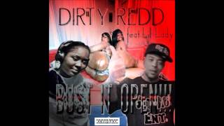 Dirty Redd  feat. Lil lady Bust it open