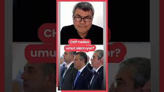 İktidarın bunca sorunlarına rağmen CHP neden umut olmadı? #yeniparti #chp #özgürözel