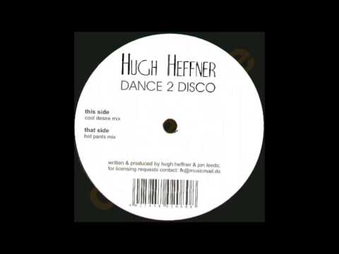 Hugh Heffner - Dance 2 Disco (Hot Pants Mix)