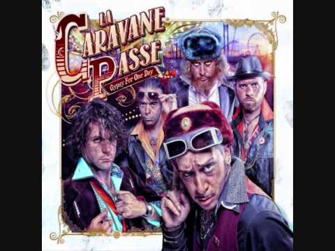 La Caravane Passe - Gypsy For One Day [2012]