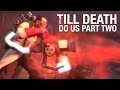 Team Fortress 2 - Till Death Do Us Part Two (SFM Saxxy Awards 2013 - Best Drama Winner)