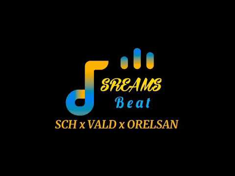 SREAMS - BEAT - SCH x VALD x ORELSAN