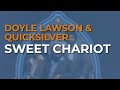 Doyle Lawson & Quicksilver - Sweet Chariot (Official Audio)