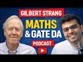 The Absolute Legend PROF GILBERT STRANG On Linear Algebra ML GATE Teaching Many More