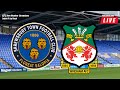 SHREWSBURY TOWN vs WREXHAM LIVE Watch Along with A View From The Stands