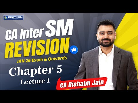CA Inter SM  | Chapter 5  - Lecture 1 | CA Rishabh Jain | Revision Sessions #caintersm