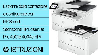 Disimballare e installare stampanti HP LaserJet Pro 4001-4004ne/dne/dwe HP+