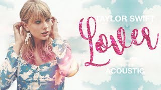 Taylor Swift - Lover (Acoustic)