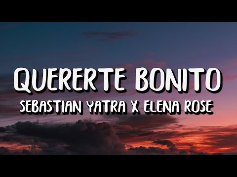 Sebastián Yatra x Elena Rose - Quererte Bonito (Letra/Lyrics)