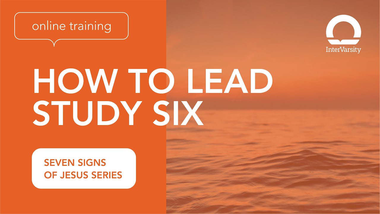 Seven Signs of Jesus Training / How to Lead Study Six / John 9:1-41