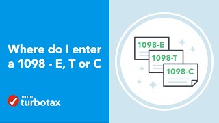  Where do I enter tax forms 1098-E, T, or C in TurboTax