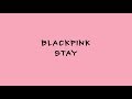 BLACKPINK - STAY - Karaoke Easy Lyrics