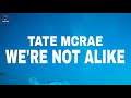 Tate Mcrae We Re Not Alike Lyrics