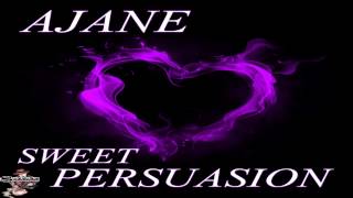 Ajane - Sweet Persuasion