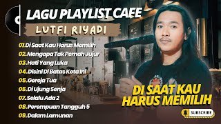 Download lagu Lutfi Riyadi - DISAAT KAU HARUS MEMILIH | MENGAPA TAK PERNAH JUJUR || LAGU POP CAFE PALING POPULER mp3
