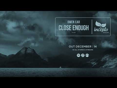 Owen Ear - Close Enough (ISL042) - Album Mix