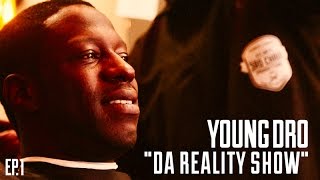 Young Dro "Da Reality Show" (Episode 1)