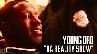 Young Dro &quot;Da Reality Show&quot; (Episode 1)