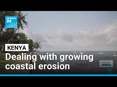 Kenya faces growing consequences of climate change-driven coastal erosion