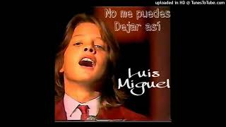 Luis Miguel - Eeu nao-posso ficar assim(Versión Portugués No me puedes dejar así)