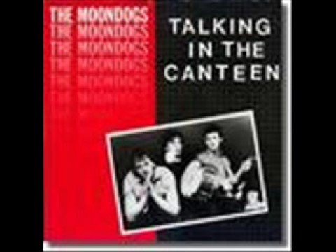 the moondogs talking in the canteen classic single