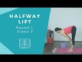 Round 1, Video 3 - Halfway Lift