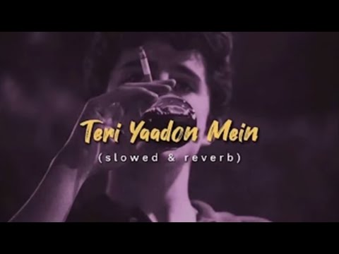 Teri Yaadon Mein💔🥀 (slowed and reverb)